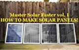 DIY: How to make solar cell panels easily with no experience!: Master Making Solar Panels Faster! (Master Solar Faster Book 1)