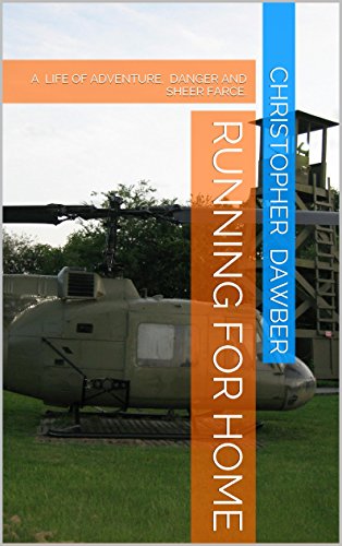RUNNING FOR HOME: A Life of Adventure, Danger and Sheer Farce