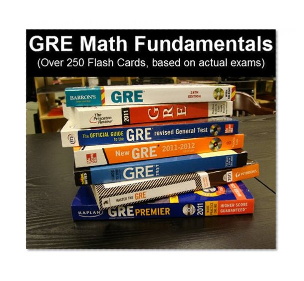 Must Know GRE Math Fundamentals - Over 250 Flash Cards