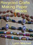 Recycled Crafts: Making Paper Beads