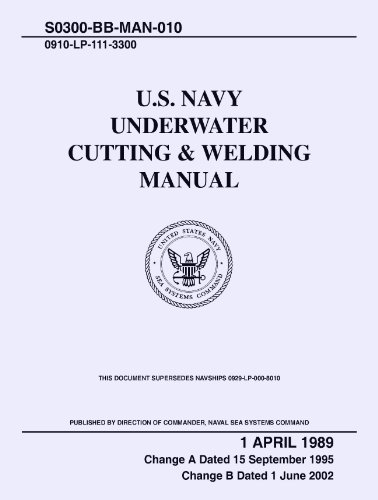 Underwater Cutting and Welding - (US Navy - S0300-BB-MAN-010) (2002)