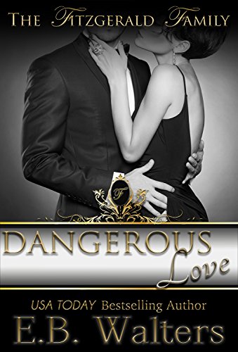Dangerous Love (Contemporary, Sexy) (The Fitzgerald Family Book 4)