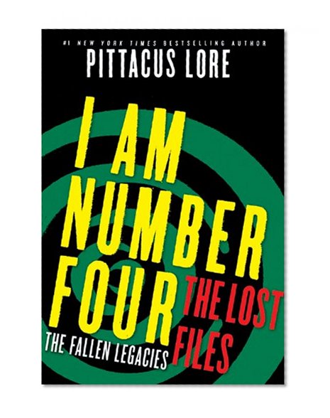 I Am Number Four: The Lost Files: The Fallen Legacies (Lorien Legacies: The Lost Files Book 3)
