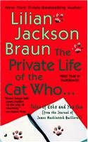 The Private Life of the Cat Who: Tales of Koko and Yum Yum from the Journal of James Mackintosh Qwilleran