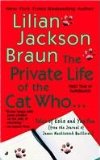 The Private Life of the Cat Who: Tales of Koko and Yum Yum from the Journal of James Mackintosh Qwilleran
