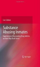 Substance Abusing Inmates: Experiences of Recovering Drug Addicts on Their Way Back Home