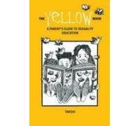 The Yellow Book: A Parent's Guide to Sexuality Education