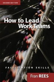 How to Lead Work Teams: Facilitation Skills