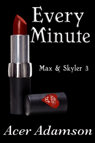Every Minute (Max & Skyler 3)