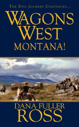 Montana! (Wagons West #10)