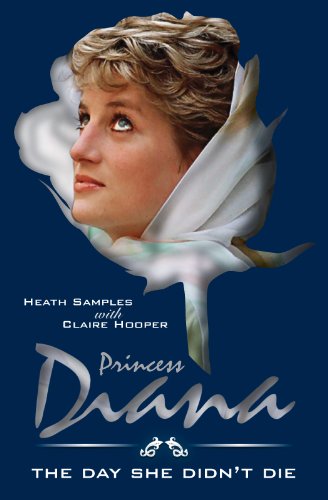 Princess Diana The Day She Didn't Die. A Novel (Part 1 of the Diana Series)