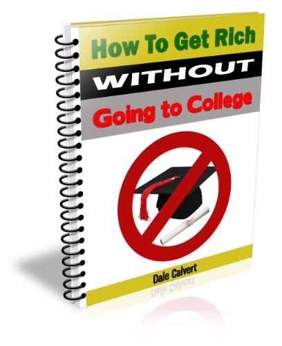 Get Rich (How to Get Rich Without a College Education Book 1)