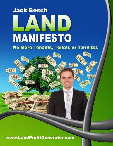 The Land Investment Manifesto: No Tenants, Toilets, or Termites!
