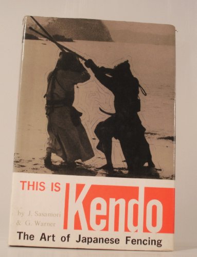 This Is Kendo The Art of Japanese Fencing