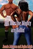Oh, How the Mighty are Ballin' (Mid NFW Mayhem Book 1)