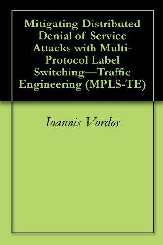 Mitigating Distributed Denial of Service Attacks with Multi-Protocol Label Switching-Traffic Engineering (MPLS-TE)