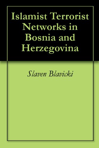 Islamist Terrorist Networks in Bosnia and Herzegovina