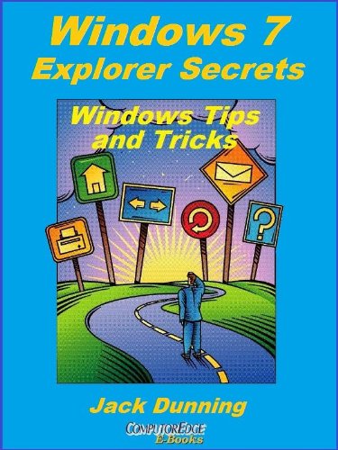 Windows 7 Explorer Secrets (Windows Tips and Tricks Book 4)