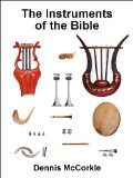 The Instruments of the Bible (Read the Bible Series Book 4)