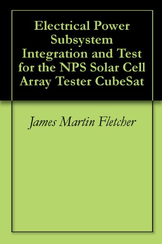 Electrical Power Subsystem Integration and Test for the NPS Solar Cell Array Tester CubeSat