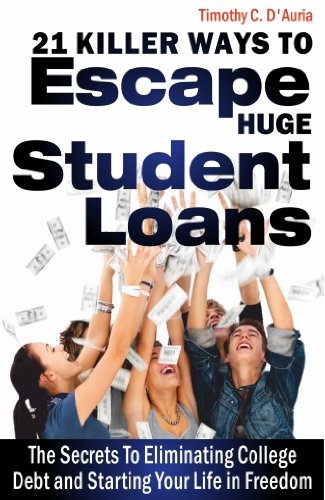 21 Killer Ways To Escape Huge Student Loans