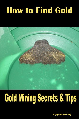 How to Find Gold (Gold Mining Secrets & Tricks)
