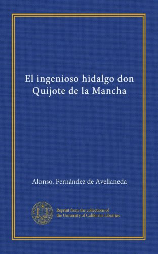 El ingenioso hidalgo don Quijote de la Mancha (Spanish Edition)