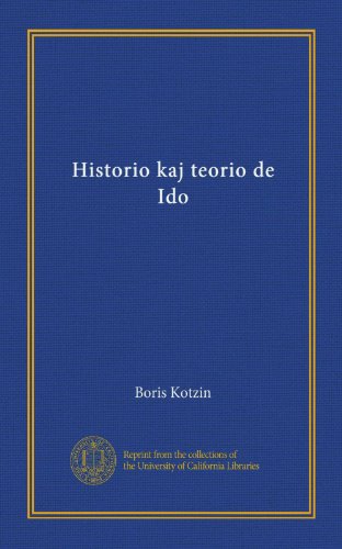 Historio kaj teorio de Ido (Esperanto Edition)