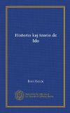Historio kaj teorio de Ido (Esperanto Edition)