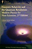 Einstein's Relativity and the Quantum Revolution: Modern Physics for Non-scientists (The Great Courses by the Teaching Company)
