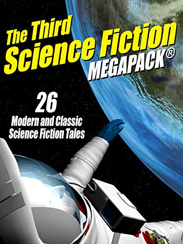Book Cover The Third Science Fiction MEGAPACK®: 26 Modern and Classic Science Fiction Tales