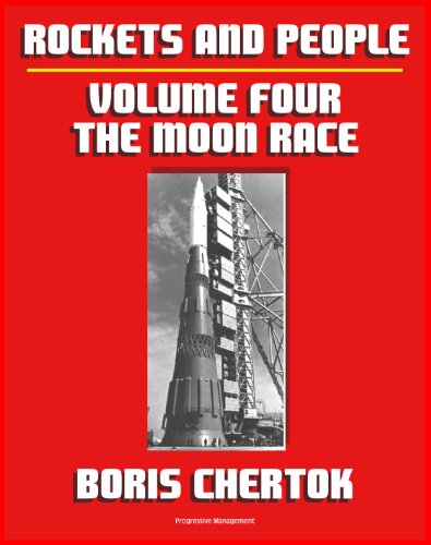 Rockets and People: Volume IV: The Moon Race, the N-1 Moon Rocket, Salyut Space Stations, Soyuz 11 Tragedy, Energiya-Buran Space Shuttle