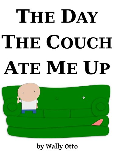 The Day the Couch Ate Me Up