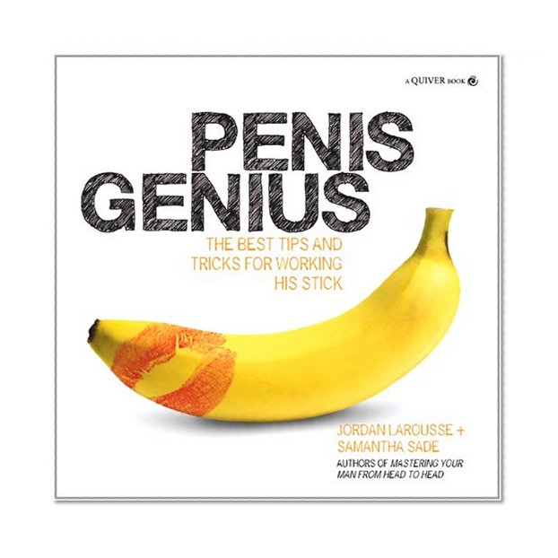 Penis Genius: The Best Tips and Tricks for Working His Stick