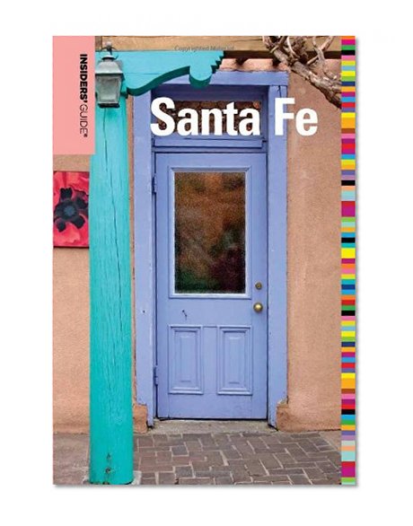 Insiders' Guide to Santa Fe, 5th (Insiders' Guide Series)