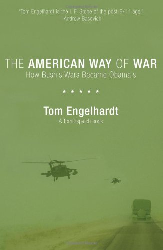 The American Way of War: How Bush's Wars Became Obama's