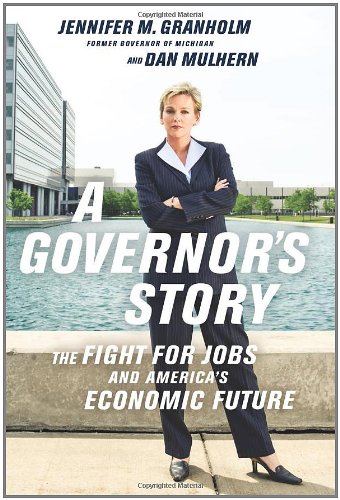 A Governor's Story: The Fight for Jobs and America's Economic Future