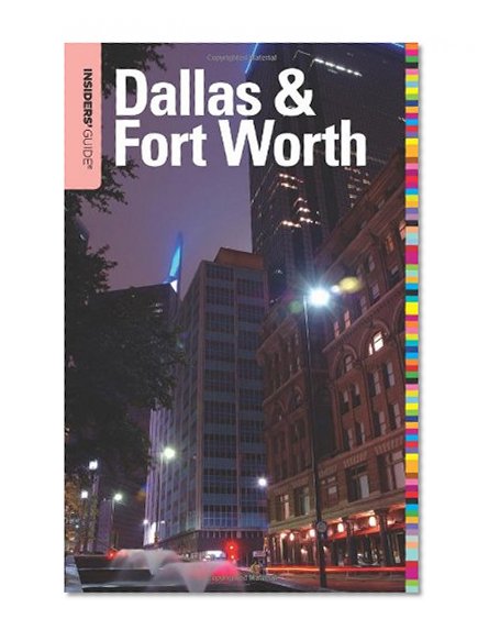 Insiders' Guide to Dallas & Fort Worth (Insiders' Guide Series)