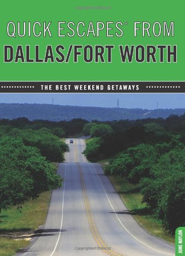 Quick Escapes From Dallas/Fort Worth, 7th: The Best Weekend Getaways