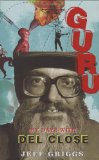Guru: My Days with Del Close