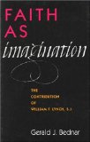 Faith as Imagination: The Contribution of William F. Lynch, S.J.