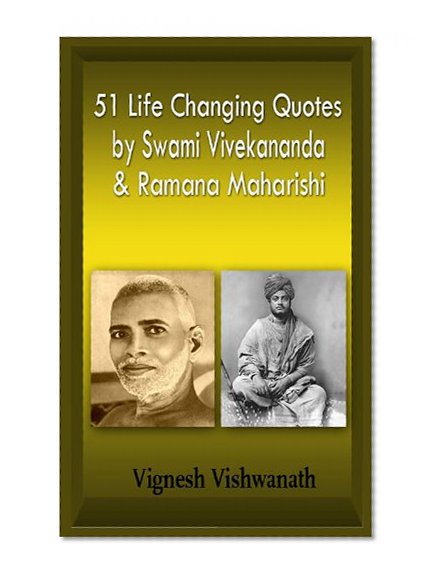 51 life changing quotes by swami vivekananda and ramana maharishi (bonus quotes by  J Krishnamurthi).