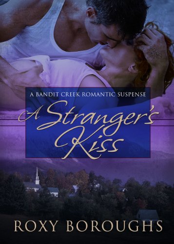 A Stranger's Kiss (Bandit Creek Book 12)