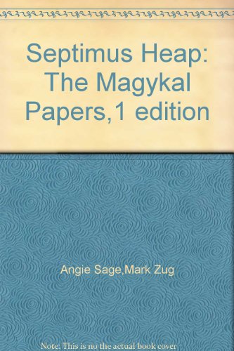 Septimus Heap: The Magykal Papers,1 edition