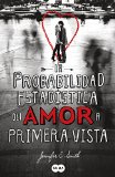 La probabilidad estadÃ­stica del amor a primera vista (Spanish Edition)