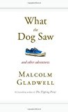 What the Dog Saw: And Other Adventures [Bargain Price] 1st (first) edition