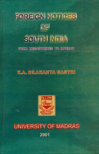 Foreign Notices of South India (From Megasthenes to Mahuan)