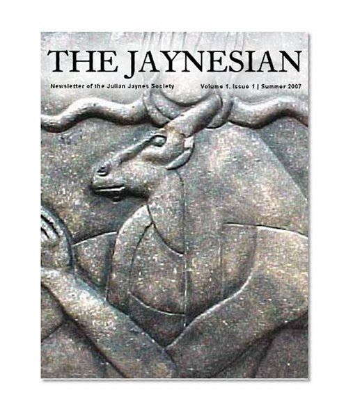 The Jaynesian: Newsletter of the Julian Jaynes Society (Volume 1, Issue 1)