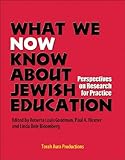 What We Now Know About Jewish Education:  Perspectives On Research For Practice