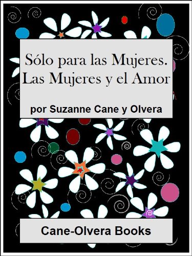 SÃ³lo para las Mujeres. Las Mujeres y el Amor (Spanish Edition)